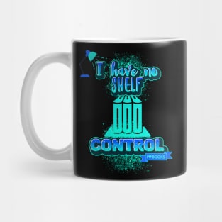 I Have No Shelf Control Mug